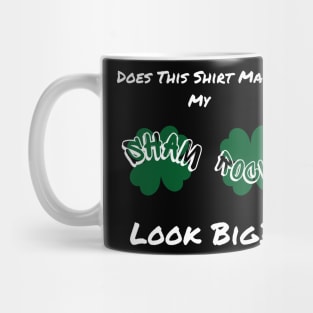 Does This Make My Shamrock Look Big? St Patrick's Day Irish Mug